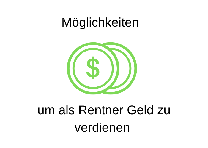 Möglichkeiten um als Rentner Geld zu verdienen